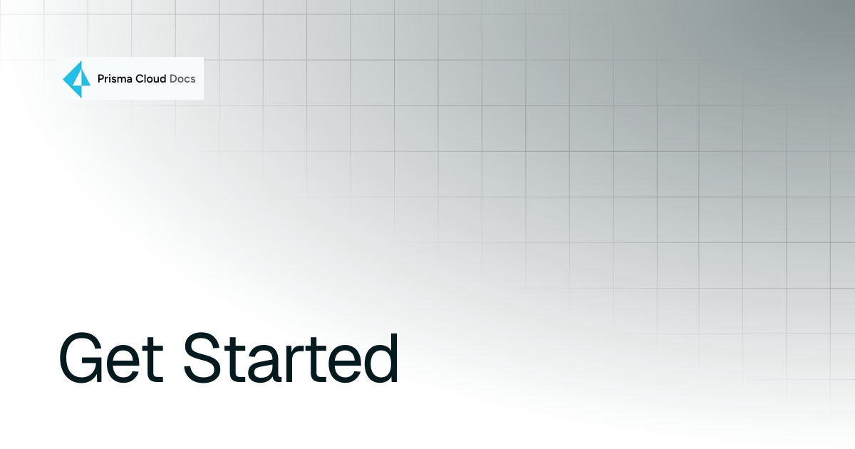 Get Started | Prisma Cloud